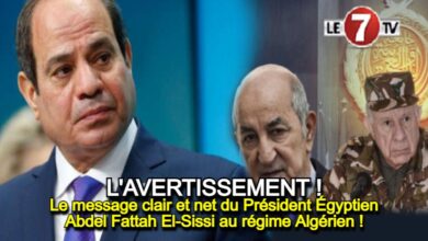 Photo of L’avertissement: Le message clair et net du Président Égyptien Abdel Fattah El-Sissi au régime Algérien !