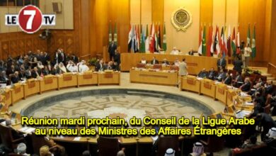 Photo of Réunion mardi prochain, du Conseil de la Ligue Arabe au niveau des Ministres des Affaires Étrangères