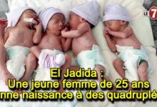 Photo of El Jadida : Une jeune femme de 25 ans donne naissance à des quadruplés !
