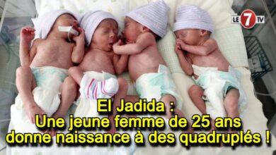 Photo of El Jadida : Une jeune femme de 25 ans donne naissance à des quadruplés !