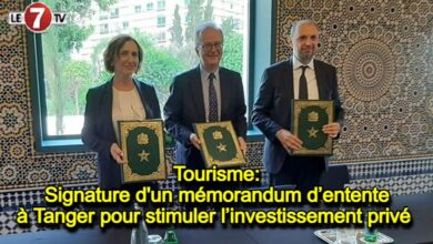 Photo of Tourisme: Signature d’un mémorandum d’entente à Tanger pour stimuler l’investissement privé 