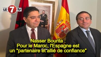 Photo of Nasser Bourita : Pour le Maroc, l’Espagne est un « partenaire et allié de confiance »