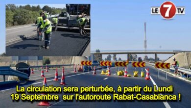 Photo of La circulation sera perturbée, à partir du Lundi 19 Septembre sur l’autoroute Rabat-Casablanca !