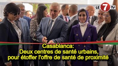 Photo of Casablanca: Deux centres de santé urbains, pour étoffer l’offre de santé de proximité 