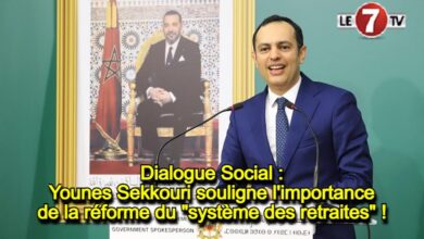 Photo of Dialogue Social :Younes Sekkouri souligne l’importance de la réforme du « système des retraites » !