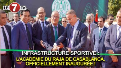 Photo of ÉVENEMENT SPORTIF : L’ACADÉMIE DU RAJA DE CASABLANCA, OFFICIELLEMENT INAUGURÉE ! (vidéos)