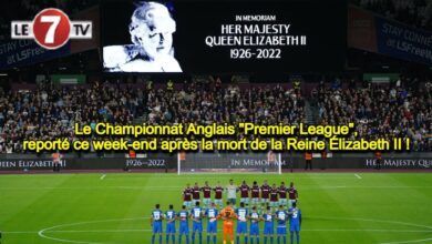 Photo of Le Championnat Anglais « Premier League », reporté ce week-end après la mort de la Reine Élizabeth II !