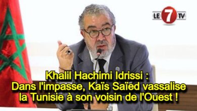 Photo of Khalil Hachimi Idrissi : Dans l’impasse, Kaïs Saïed vassalise la Tunisie à son voisin de l’Ouest !