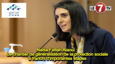 Photo of Nadia Fettah Alaoui : Le chantier de généralisation de la protection sociale a franchi d’importantes étapes