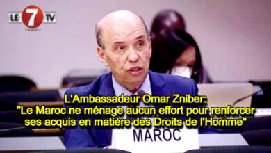 Photo of L’Ambassadeur Omar Zniber: « Le Maroc ne ménage aucun effort pour renforcer ses acquis en matière des Droits de l’Homme »