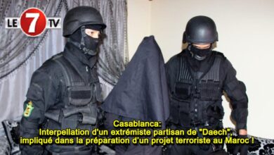 Photo of Casablanca: Interpellation d’un extrémiste partisan de « Daech »,  impliqué dans la préparation d’un projet terroriste au Maroc !