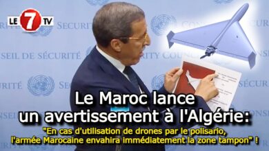 Photo of Le Maroc lance un avertissement à l’Algérie: « En cas d’utilisation de drones par le polisario, l’armée Marocaine envahira immédiatement la zone tampon » !