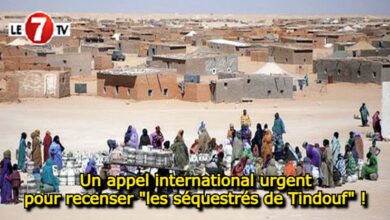 Photo of Un appel international urgent pour recenser « les séquestrés de Tindouf » !