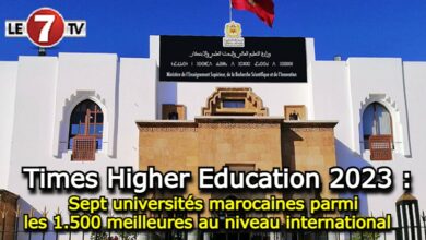 Photo of Times Higher Education 2023 : Sept universités marocaines parmi les 1.500 meilleures au niveau international 