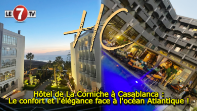 Photo of Hôtel de La Corniche à Casablanca : Le confort et l’élégance face à l’océan Atlantique !