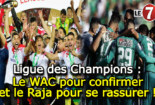 Photo of Ligue des Champions : Le WAC pour confirmer et le Raja pour se rassurer !