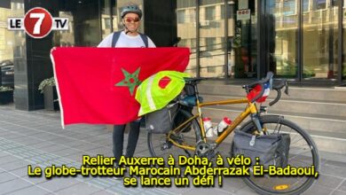 Photo of Relier Auxerre à Doha, à vélo : Le globe-trotteur Marocain Abderrazak El-Badaoui, se lance un défi !