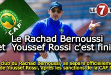 Photo of Le club du Rachad Bernoussi, se sépare officiellement de Youssef Rossi, après les sanctions de la CAF !