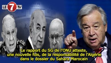 Photo of Le rapport du SG de l’ONU atteste, une nouvelle fois, de la responsabilité de l’Algérie dans le dossier du Sahara Marocain