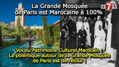 Photo of Vol du patrimoine culturel Marocain : La polémique autour de la Grande Mosquée de Paris est de retour !