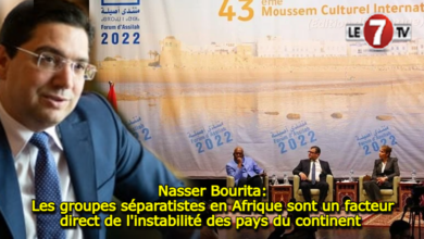 Photo of Nasser Bourita: Les groupes séparatistes en Afrique sont un facteur direct de l’instabilité des pays du continent 