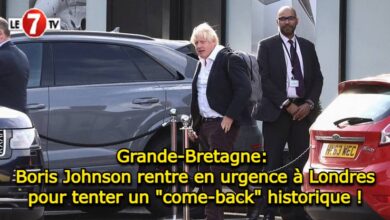 Photo of Grande-Bretagne: Boris Johnson rentre en urgence à Londres pour tenter un « come-back » historique !