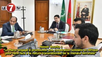 Photo of Nasser Bourita : « Le Maroc engagé à promouvoir une coopération solidaire en Afrique pour faire face à la nature transnationale de la menace terroriste » 