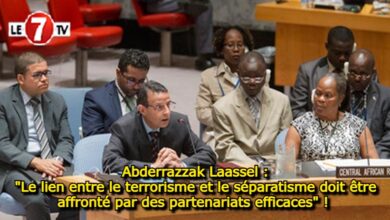 Photo of Abderrazzak Laassel : « Le lien entre le terrorisme et le séparatisme doit être affronté par des partenariats efficaces » ! 