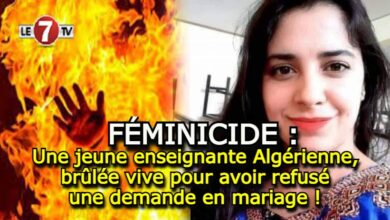 Photo of Une jeune enseignante Algérienne, brûlée vive pour avoir refusé une demande en mariage !