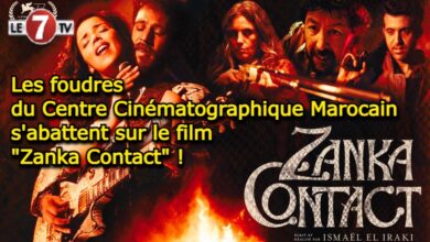 Photo of Les foudres du Centre Cinématographique Marocain (CCM) s’abattent sur le film « Zanka Contact »(Burning Casablanca)!