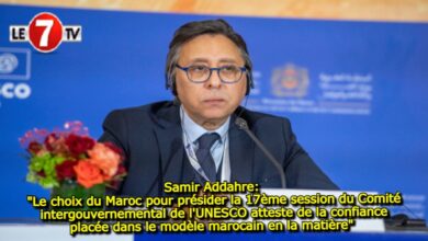 Photo of Samir Addahre: « Le choix du Maroc pour présider la 17ème session du Comité intergouvernemental de l’UNESCO atteste de la confiance placée dans le modèle marocain en la matière » 