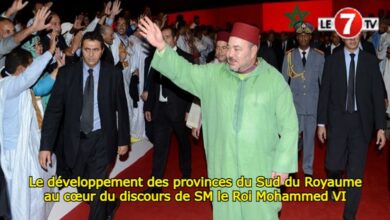 Photo of Le développement des provinces du Sud du Royaume au cœur du discours de SM le Roi Mohammed VI