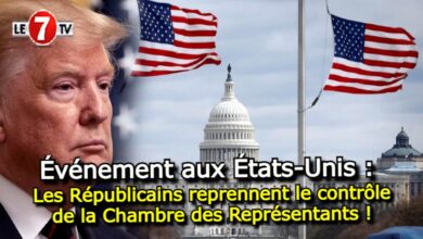 Photo of Événement aux Etats-Unis : Les républicains reprennent le contrôle de la Chambre des Représentants !