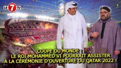 Photo of COUPE DU MONDE : LE ROI MOHAMMED VI POURRAIT ASSISTER À LA CÉRÉMONIE D’OUVERTURE DU QATAR 2022 !