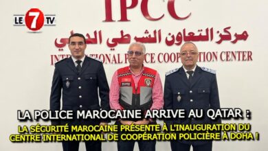 Photo of QATAR 2022 : LA SÉCURITÉ MAROCAINE PRÉSENTE À L’INAUGURATION DU CENTRE INTERNATIONAL DE COOPÉRATION POLICIÈRE !