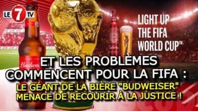 Photo of ET LES PROBLÈMES COMMENCENT POUR LA FIFA : LE GÉANT DE LA BIÈRE « BUDWEISER » MENACE DE RECOURIR À LA JUSTICE !