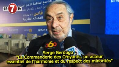 Photo of Serge Berdugo : « La Commanderie des Croyants, un acteur essentiel de l’harmonie et du respect des minorités »