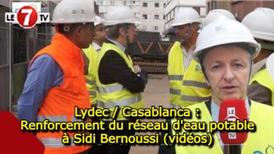 Photo of Lydec / Casablanca : Renforcement du réseau d’eau potable à Sidi Bernoussi (vidéos)