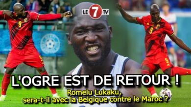 Photo of « L’Ogre » Romelu Lukaku, sera-t-il de retour avec la Belgique contre le Maroc ?