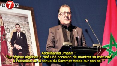 Photo of Abdelhamid Jmahri : « Le régime algérien a raté une occasion de montrer sa maturité à l’occasion de la tenue du Sommet Arabe sur son sol « 