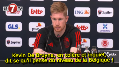 Photo of Kevin De Bruyne, en colère, dit se qu’il pense du niveau actuel de la Belgique !…