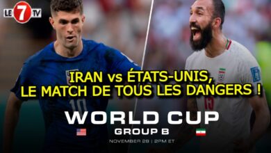Photo of QATAR 2022 : IRAN vs ÉTATS-UNIS, LE MATCH DE TOUS LES DANGERS !