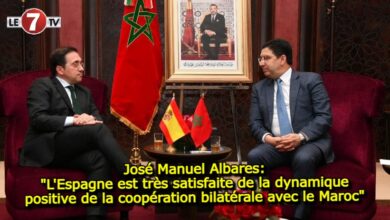 Photo of José Manuel Albares: « L’Espagne est très satisfaite de la dynamique positive de la coopération bilatérale avec le Maroc »