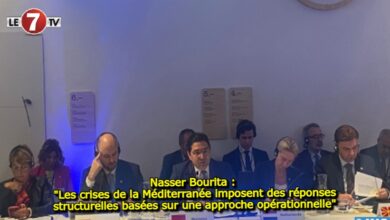 Photo of Nasser Bourita : « Les crises de la Méditerranée imposent des réponses structurelles basées sur une approche opérationnelle »