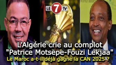 Photo of Le Maroc a-t-il déjà gagné la CAN 2025 ?…L’Algérie crie au complot « Patrice Motsepe-Fouzi Lekjaa » !