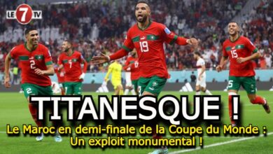 Photo of Le Maroc en demi-finale de la Coupe du Monde : Un exploit monumental !