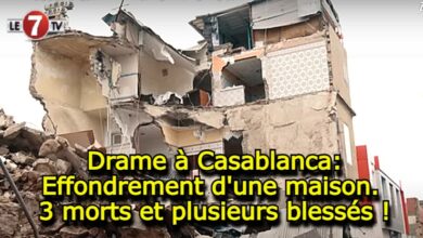 Photo of Drame à Casablanca: Effondrement d’une maison. 3 morts et plusieurs blessés ! (vidéos)