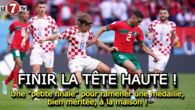 Photo of Maroc-Croatie: Une « petite finale » pour ramener une médaille, bien méritée, à la maison !