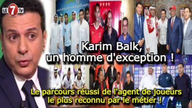 Photo of Football: Le parcours exceptionnel de Karim Balk, l’agent de joueurs le plus reconnu par le métier ! 