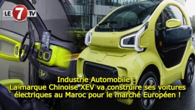 Photo of Industrie Automobile : La marque Chinoise XEV va construire ses voitures électriques au Maroc pour le marché Européen !